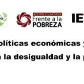 Nuevas políticas económicas y sociales frente a la desigualdad y la pobreza Nuevas políticas económicas y sociales frente a la desigualdad y la pobreza